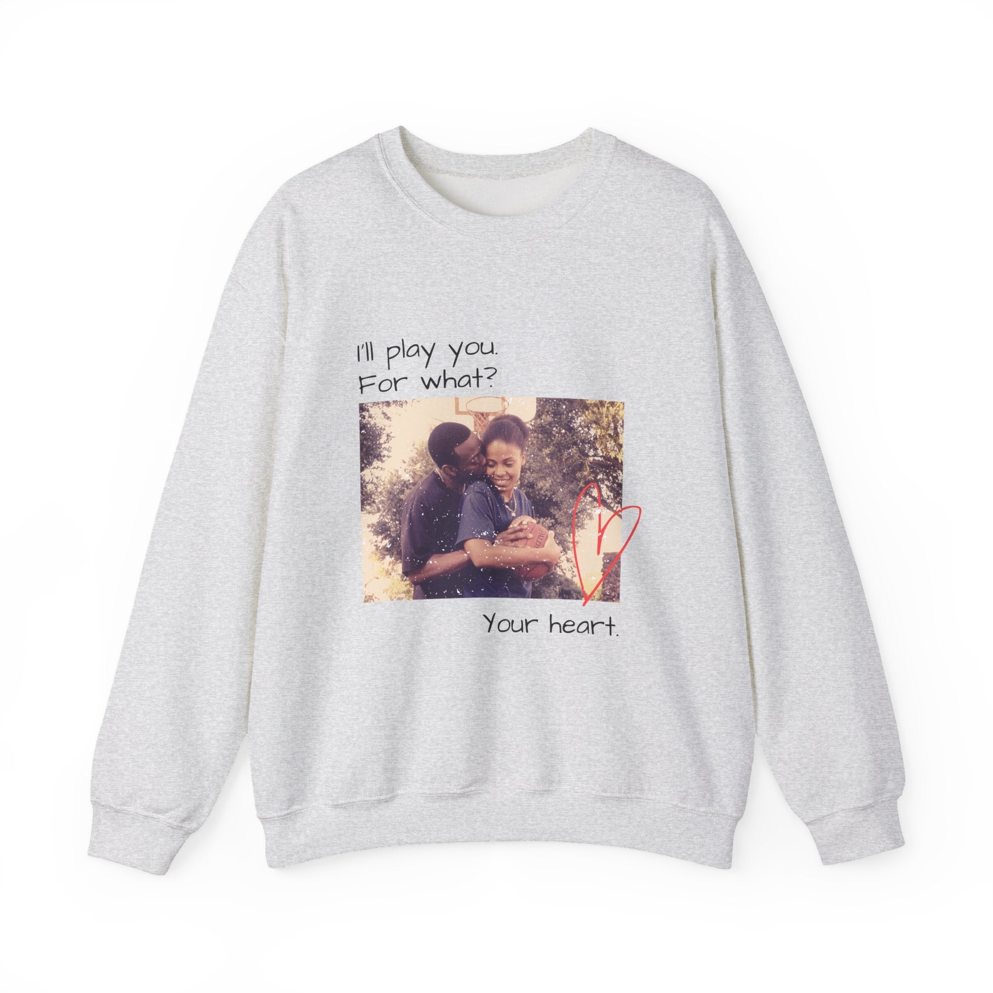 I'll Play You For What? photo heart design Sweatshirt | vintage couple graphic