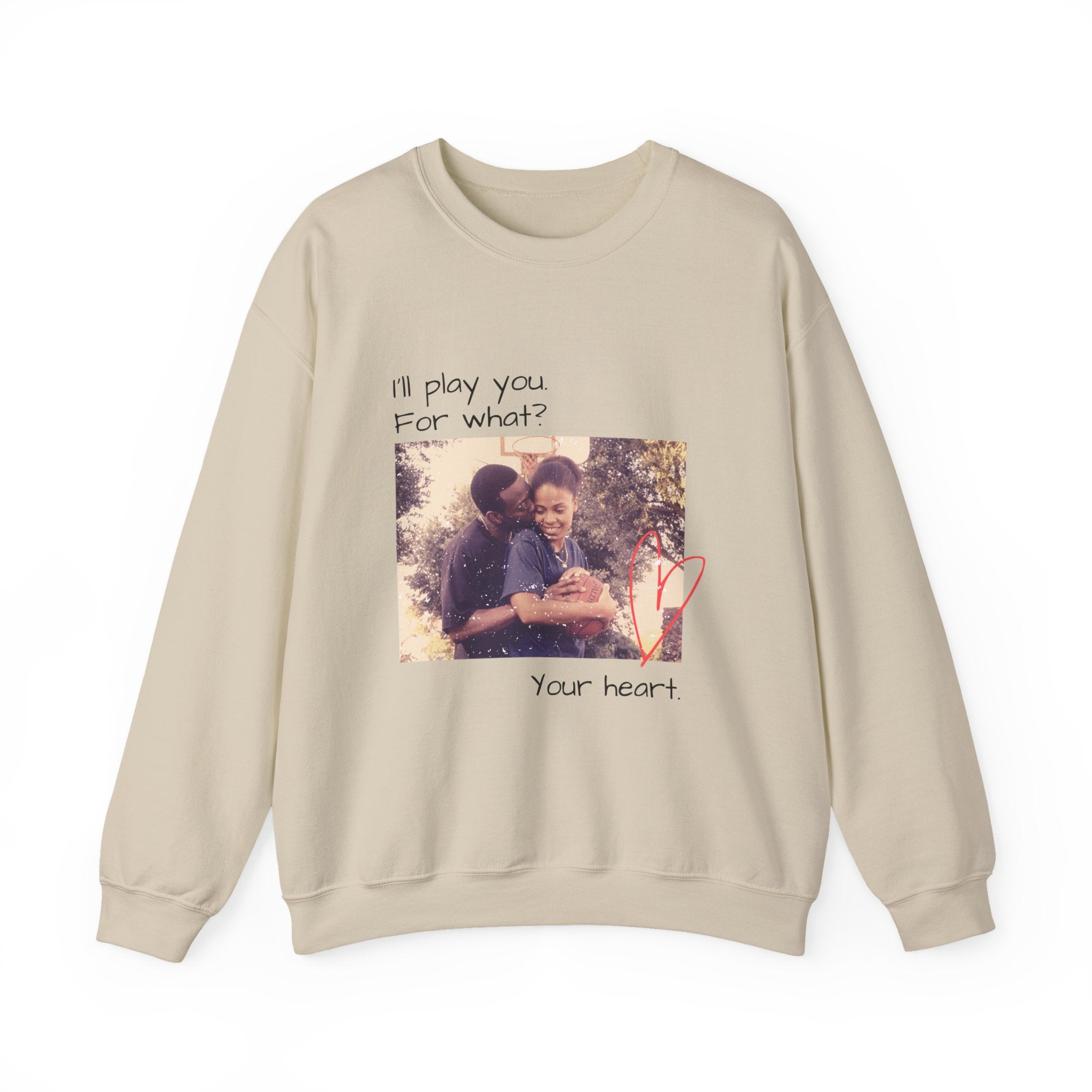 I'll Play You For What? photo heart design Sweatshirt | vintage couple graphic